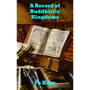 Record of Buddhistic Kingdoms: Being an account by the Chinese monk Fa-hsien of travels in India and Ceylon (A.D. 399-414) in search of the Buddhist b - Hardcover