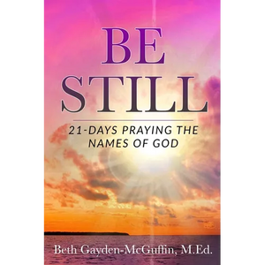Be Still: 21-Days Praying the Names of God - Paperback