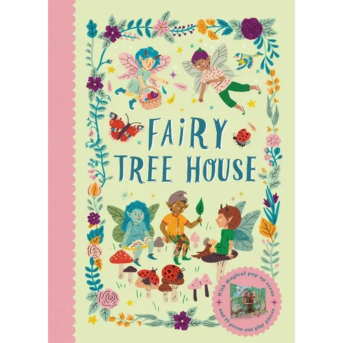 Fairy Tree House: With Magical Pop-Up Scene and 19 Press-Out Play Pieces - Hardcover