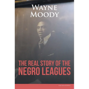 The Real Story of The Negro Leagues - Paperback