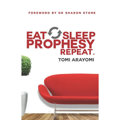 Eat, Sleep, Prophesy, Repeat - Paperback