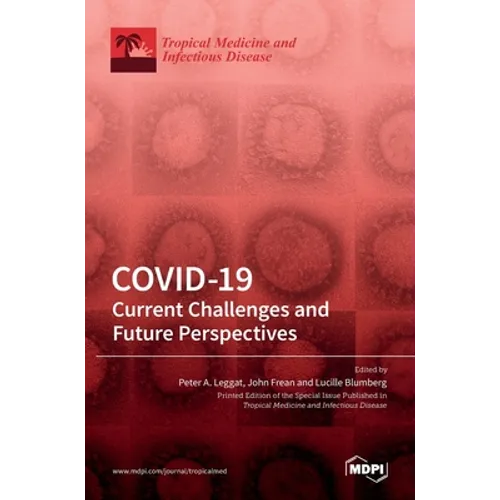 Covid-19: Current Challenges and Future Perspectives: Current Challenges and Future Perspectives: Current Challenges and Future Perspectives - Hardcover