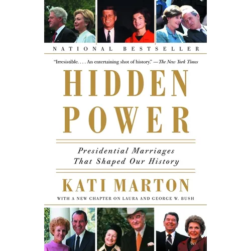 Hidden Power: Presidential Marriages That Shaped Our History - Paperback
