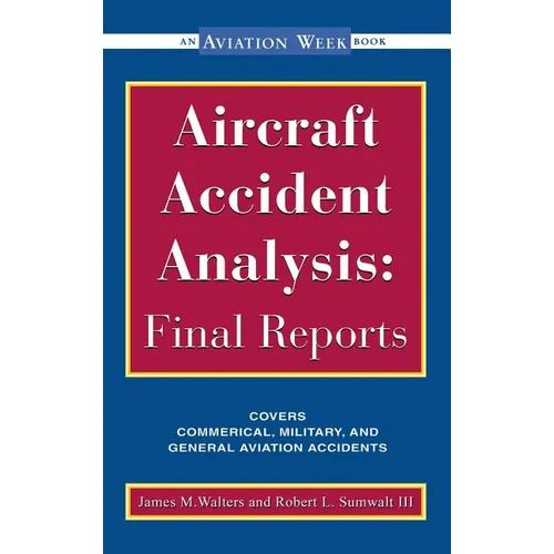 Aircraft Accident Analysis: Final Reports - Hardcover