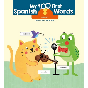 My 100 First Spanish Words - Pull Tab - Animals - Board Book