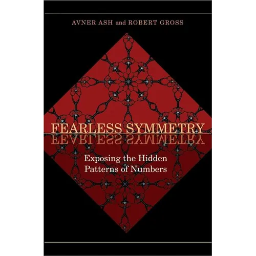 Fearless Symmetry: Exposing the Hidden Patterns of Numbers - New Edition - Paperback