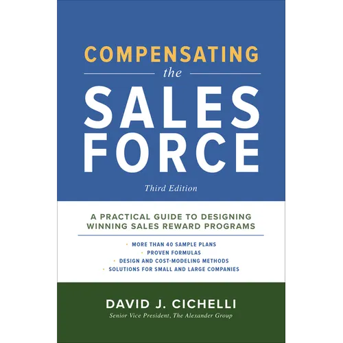 Compensating the Sales Force, Third Edition: A Practical Guide to Designing Winning Sales Reward Programs - Hardcover