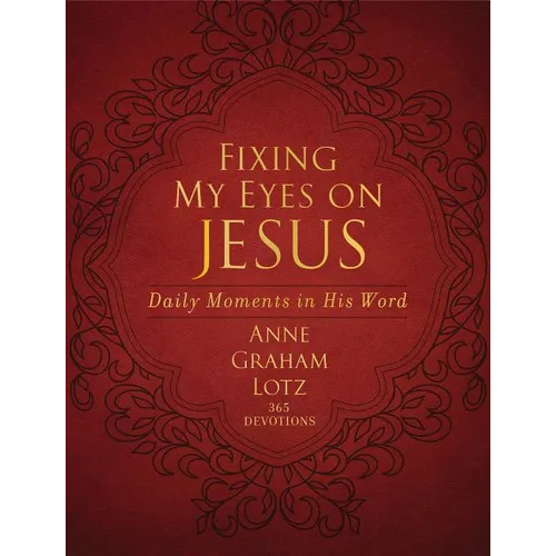 Fixing My Eyes on Jesus: Daily Moments in His Word (a 365-Day Devotional) - Imitation Leather