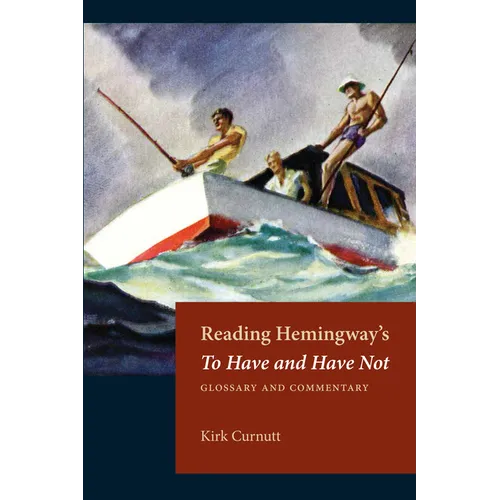 Reading Hemingway's To Have and Have Not: Glossary and Commentary - Paperback