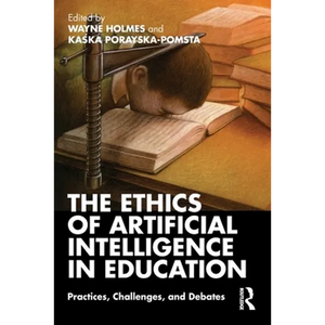 The Ethics of Artificial Intelligence in Education: Practices, Challenges, and Debates - Paperback