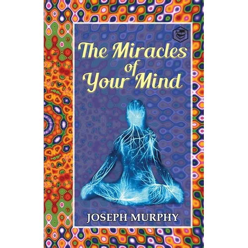 The Miracles of Your Mind - Paperback