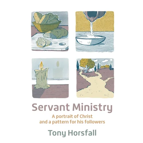 Servant Ministry: A portrait of Christ and a pattern for his followers - Paperback