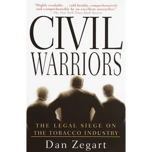 Civil Warriors: The Legal Siege on the Tobacco Industry - Paperback