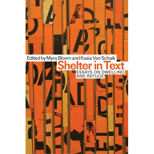 Shelter in Text: Essays on Dwelling and Refuge - Paperback