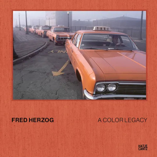 Fred Herzog: A Color Legacy - Hardcover