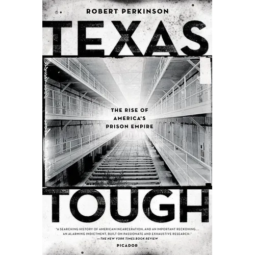 Texas Tough: The Rise of America's Prison Empire - Paperback
