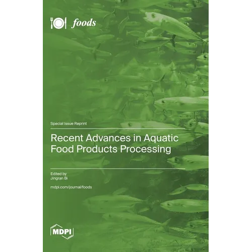 Recent Advances in Aquatic Food Products Processing - Hardcover