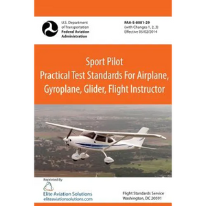 Sport Pilot Practical Test Standards for Airplane, Gyroplane, Glider, Flight Instructor Faa-S-8081-29 - Paperback