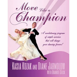 Move Like a Champion: The Power of Understanding How Your Body Works - Paperback