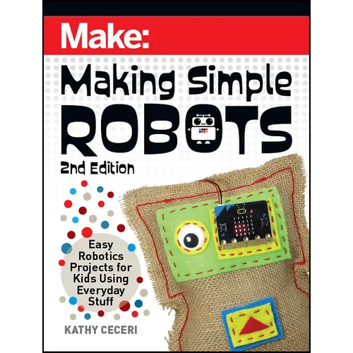 Making Simple Robots: Easy Robotics Projects for Kids Using Everyday Stuff - Paperback