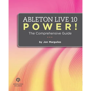 Ableton Live 10 Power!: The Comprehensive Guide - Paperback