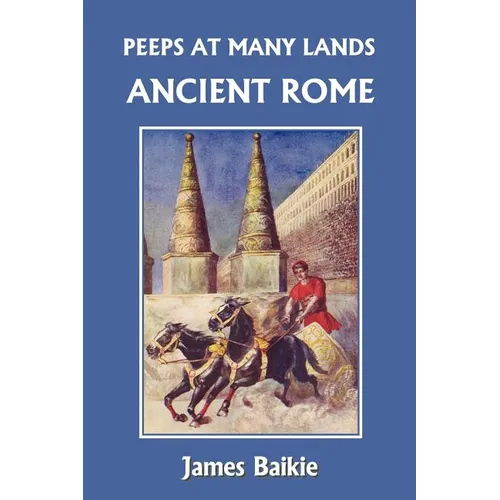 Peeps at Many Lands: Ancient Rome (Yesterday's Classics) - Paperback