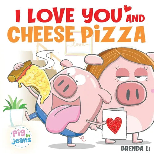I Love You and Cheese Pizza - Paperback