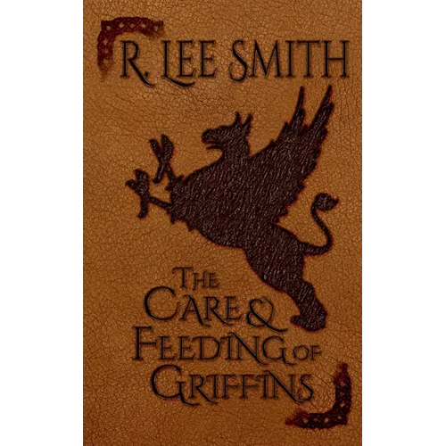 The Care and Feeding of Griffins - Paperback