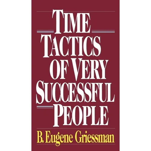 Time Tactics of Very Successful People - Hardcover