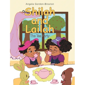 Shilah and Lailah: The Tea Party - Hardcover