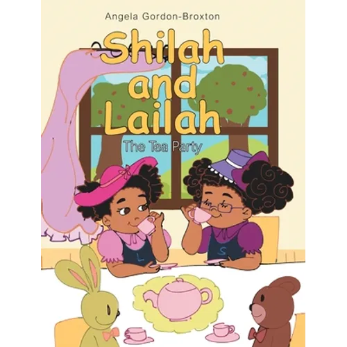 Shilah and Lailah: The Tea Party - Hardcover