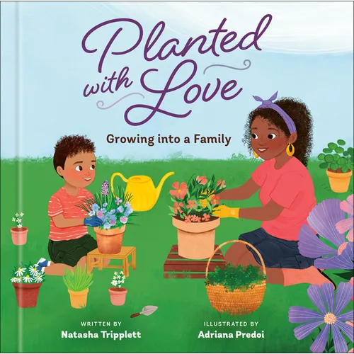 Planted with Love: Growing Into a Family - Hardcover