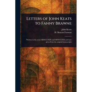 Letters of John Keats to Fanny Brawne - Paperback