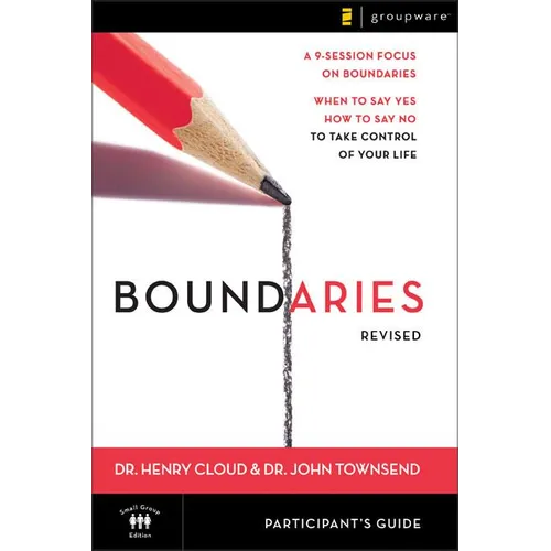 Boundaries Bible Study Participant's Guide---Revised: When to Say Yes, How to Say No to Take Control of Your Life - Paperback