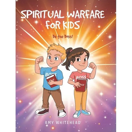 Spiritual Warfare for Kids: Be the Boss! - Hardcover