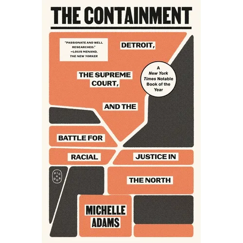 The Containment: Detroit, the Supreme Court, and the Battle for Racial Justice in the North - Paperback