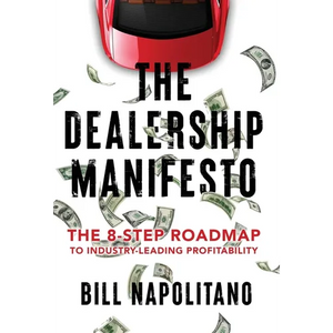 The Dealership Manifesto: The 8-Step Roadmap to Industry-Leading Profitability - Hardcover