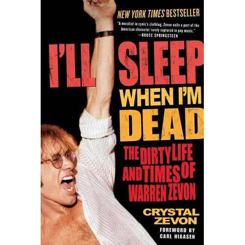 I'll Sleep When I'm Dead: The Dirty Life and Times of Warren Zevon - Paperback