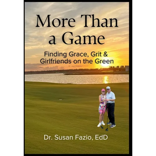 More Than a Game: Finding Grace, Grit & Girlfriends on the Green - Hardcover