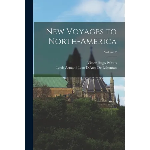 New Voyages to North-America; Volume 2 - Paperback