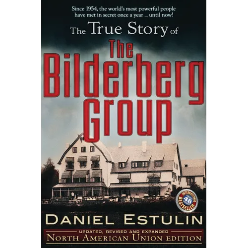 The True Story of the Bilderberg Group - Paperback