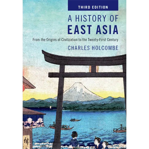 A History of East Asia: From the Origins of Civilization to the Twenty-First Century - Paperback