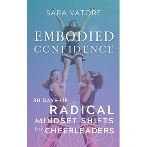 Embodied Confidence: 30 Days of Radical Mindset Shifts for Cheerleaders - Paperback