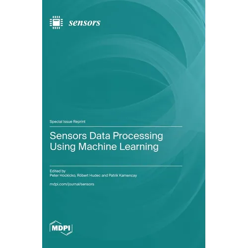 Sensors Data Processing Using Machine Learning - Hardcover