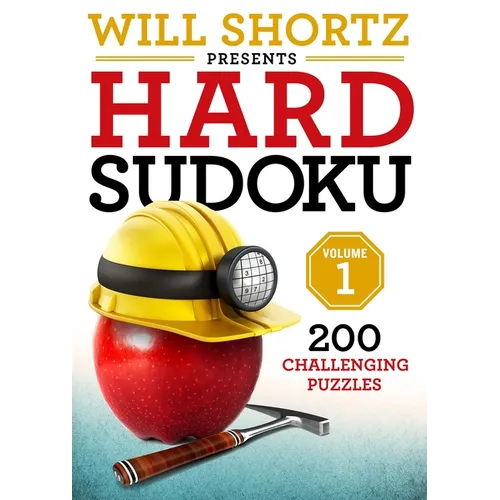 Will Shortz Presents Hard Sudoku Volume 1: 200 Challenging Puzzles - Paperback