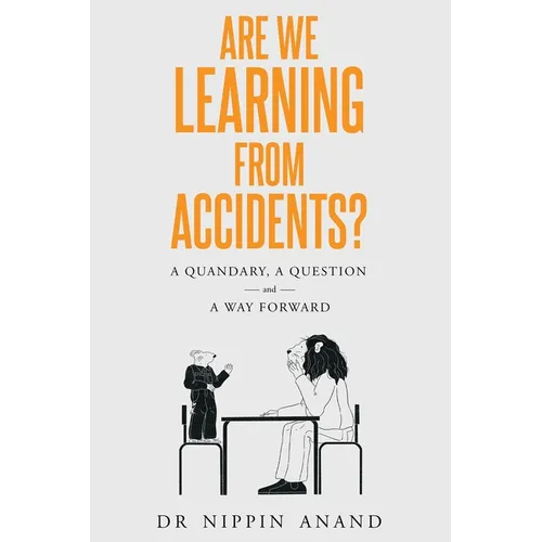 Are We Learning from Accidents?: A quandary, a question and a way forward - Paperback