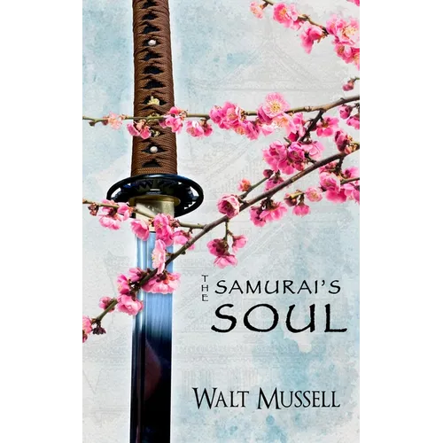 The Samurai's Soul: The Heart of the Samurai Book 2 - Paperback