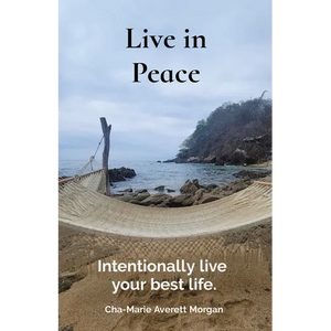 Live in Peace: Intentionally live your best life. - Paperback