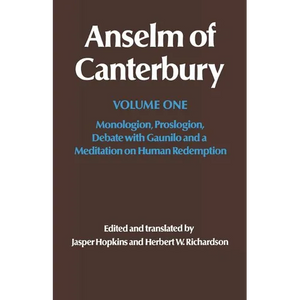 Anselm of Canterbury: Monologion, Proslogion, Dialogue with Gaunilo and a Meditation on Human Redemption - Paperback