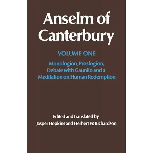 Anselm of Canterbury: Monologion, Proslogion, Dialogue with Gaunilo and a Meditation on Human Redemption - Paperback